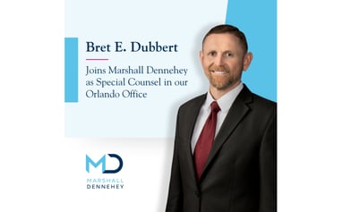 Bret E. Dubbert Joins Marshall Dennehey’s Orlando Office as Special Counsel in the Casualty Department